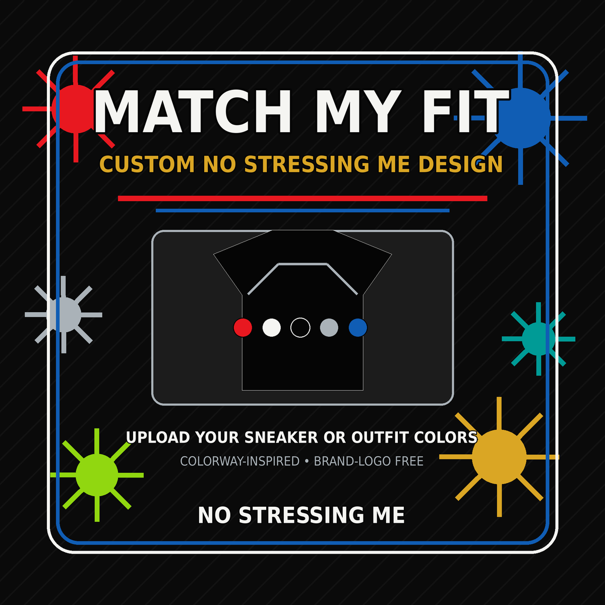 Match My Fit — Custom No Stressing Me Design